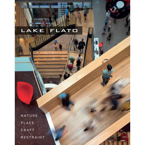 Lakeflato: Nature, Place, Craft & Restraint - Hardcover