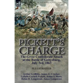 Pickett's Charge: the Great Confederate Attack at the Battle of Gettysburg, July 3rd, 1863