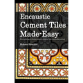 Encaustic Cement Tiles Made Easy: Everything to knwo about cement tile manufacturing - Paperback