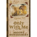 Only With Me (Alternate Special Edition Cover) - Paperback
