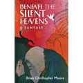 Beneath the Silent Heavens: A Fantasy - Paperback