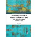 Law and Regulation of Mobile Payment Systems: Issues arising 'post' financial inclusion in Kenya - Paperback