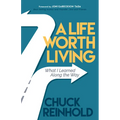 A Life Worth Living: What I Learned Along the Way - Paperback