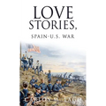Love Stories, Spain-U.S. War - Paperback