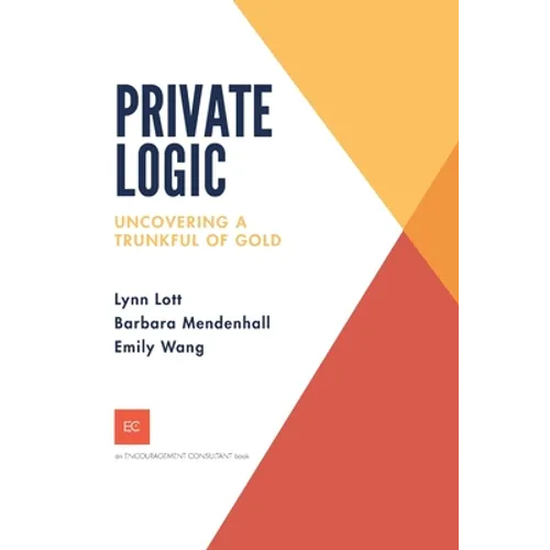 Private Logic: Uncovering a trunk full of gold - Paperback