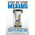 Step By Step Mixing: How to Create Great Mixes Using Only 5 Plug-ins - Paperback
