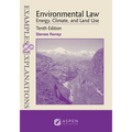 Examples & Explanations for Environmental Law: Energy, Climate, and Land Use