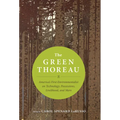 The Green Thoreau: America's First Environmentalist on Technology, Possessions, Livelihood, and More - Paperback