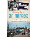 Growing Up in San Francisco: More Boomer Memories from Playland to Candlestick Park