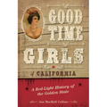 Good Time Girls of California: A Red-Light History of the Golden State