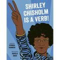 Shirley Chisholm Is a Verb - Hardcover