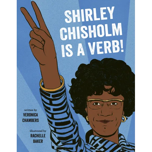 Shirley Chisholm Is a Verb - Hardcover