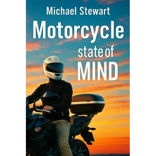 Motorcycle State of Mind: Beyond Scraping Pegs - Paperback