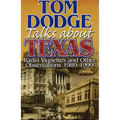 Tom Dodge Talks About Texas: Radio Vignettes and Other Observations 1989-1999