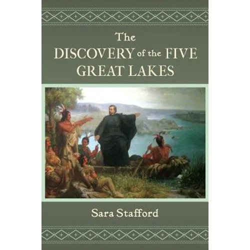 The Discovery of the Five Great Lakes