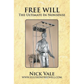 Free Will: The Ultimate in Nonsense - Paperback