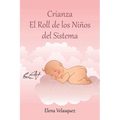 Crianza El Roll de los Niños del Sistema - Paperback