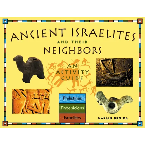 Ancient Israelites and Their Neighbors: An Activity Guide - Paperback