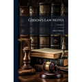 Gibson's Law Notes; Volume 2