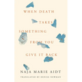 When Death Takes Something from You Give It Back: Carl's Book - Hardcover