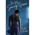 Be My Saving Grace - Paperback