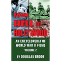 From Hell To Hollywood: An Encyclopedia of World War II Films Volume 2 (hardback)