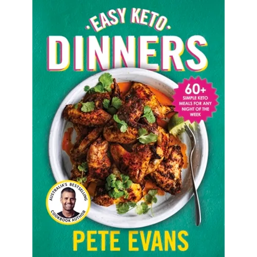 Easy Keto Dinners: 60+ Simple Keto Meals for Any Night of the Week - Paperback