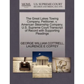 The Great Lakes Towing Company, Petitioner, V. American Steamship Company. U.S. Supreme Court Transcript of Record with Supporting Pleadings