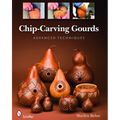 Chip-Carving Gourds: Advanced Techniques - Paperback