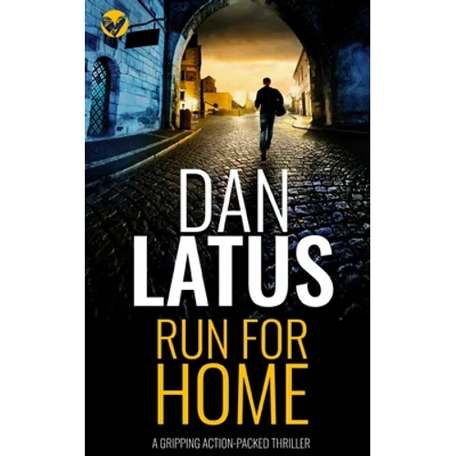 RUN FOR HOME a gripping action-packed thriller