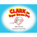 Clark the Super Service Dog - Paperback