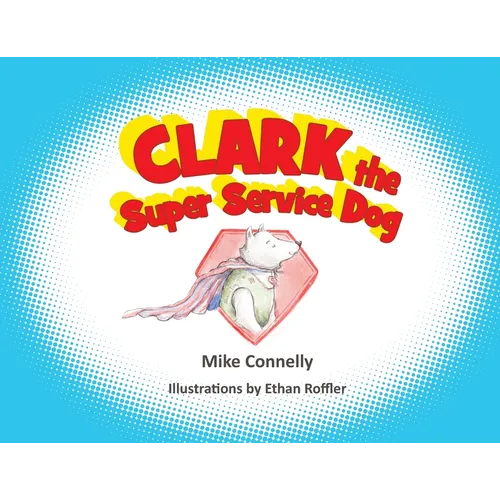 Clark the Super Service Dog - Paperback