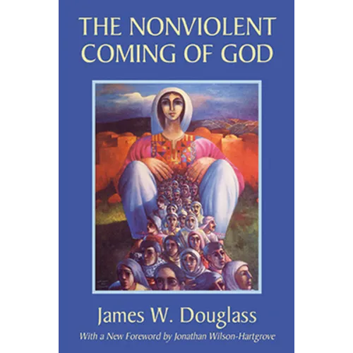 The Nonviolent Coming of God - Paperback