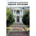 Carnton Plantation Ghost Stories: True Tales of the Unexplained from Tennessee's Most Haunted Civil War House!