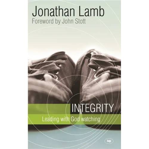 Integrity: Leading with God Watching - Paperback