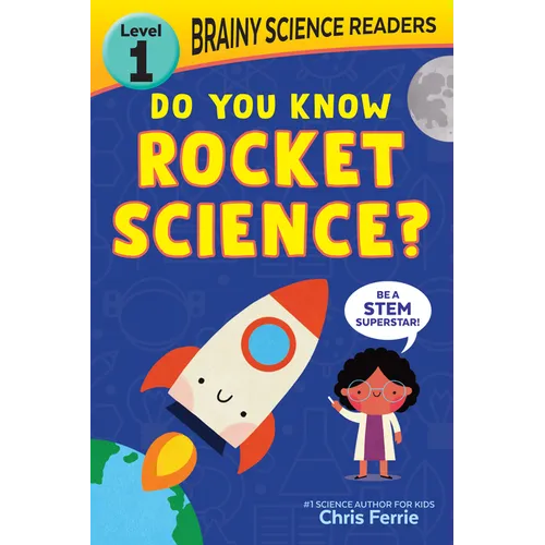 Brainy Science Readers: Do You Know Rocket Science?: Level 1 Beginner Reader - Paperback