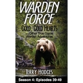 Warden Force: Cold, Cold Hearts and Other True Game Warden Adventures: Episodes 39 - 49