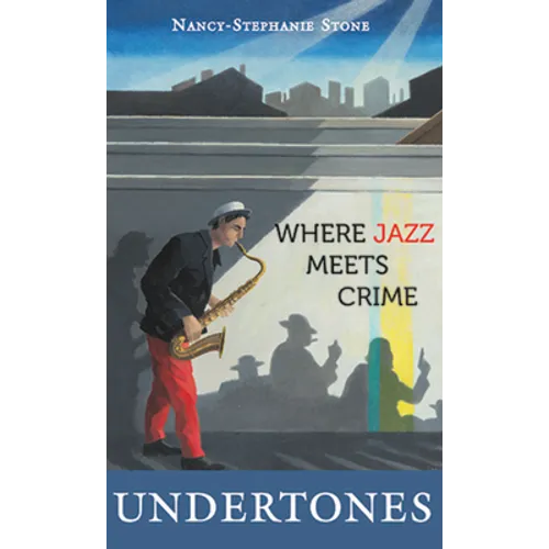 Undertones: Where Crime Meets Jazz - Hardcover