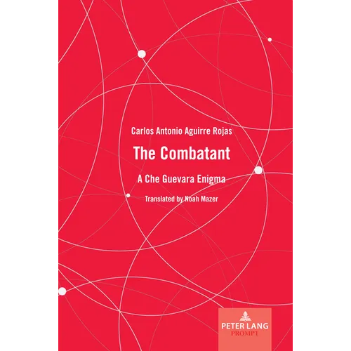 The Combatant: A Che Guevara Enigma