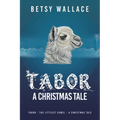Tabor - A Christmas Tale: Tabor - the Littlest Camel - a Christmas Tale - Paperback