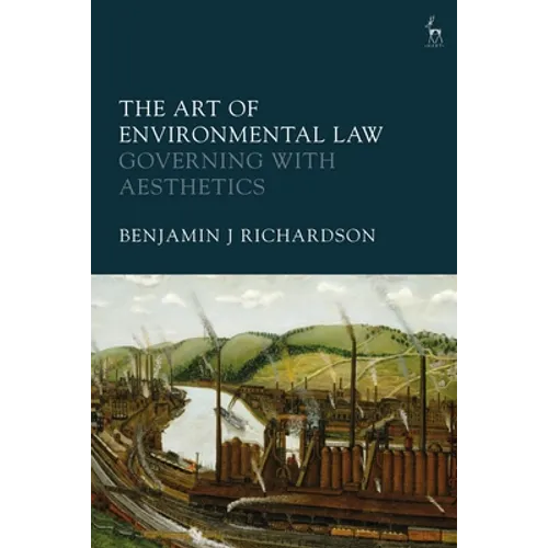 The Art of Environmental Law: Governing with Aesthetics - Paperback