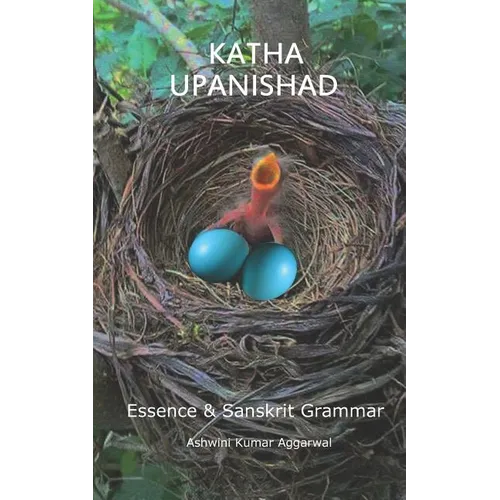 Katha Upanishad: Essence and Sanskrit Grammar - Paperback