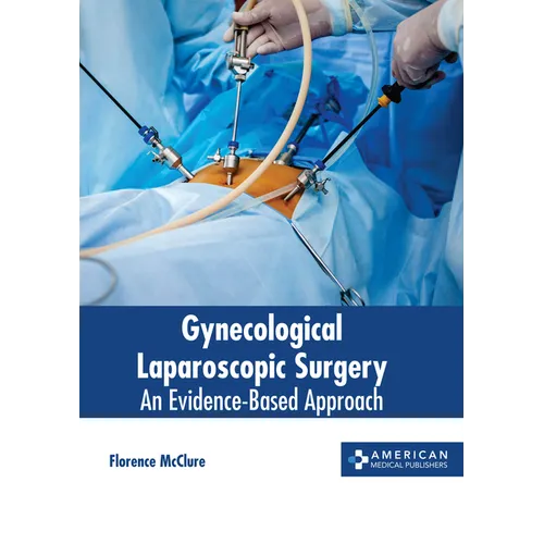 Gynecological Laparoscopic Surgery: An Evidence-Based Approach - Hardcover