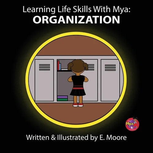 Learning Life Skills with Mya: Organization - Paperback