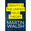 Gravity & The Unified Field Theory - Paperback