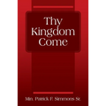 Thy Kingdom Come - Paperback