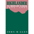 Highlander: No Ordinary School 1932-1962