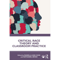 Critical Race Theory and Classroom Practice - Paperback