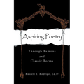 Aspiring Poetry: Through Famous and Classic Forms - Paperback