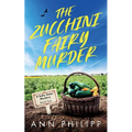 The Zucchini Fairy Murder - Paperback